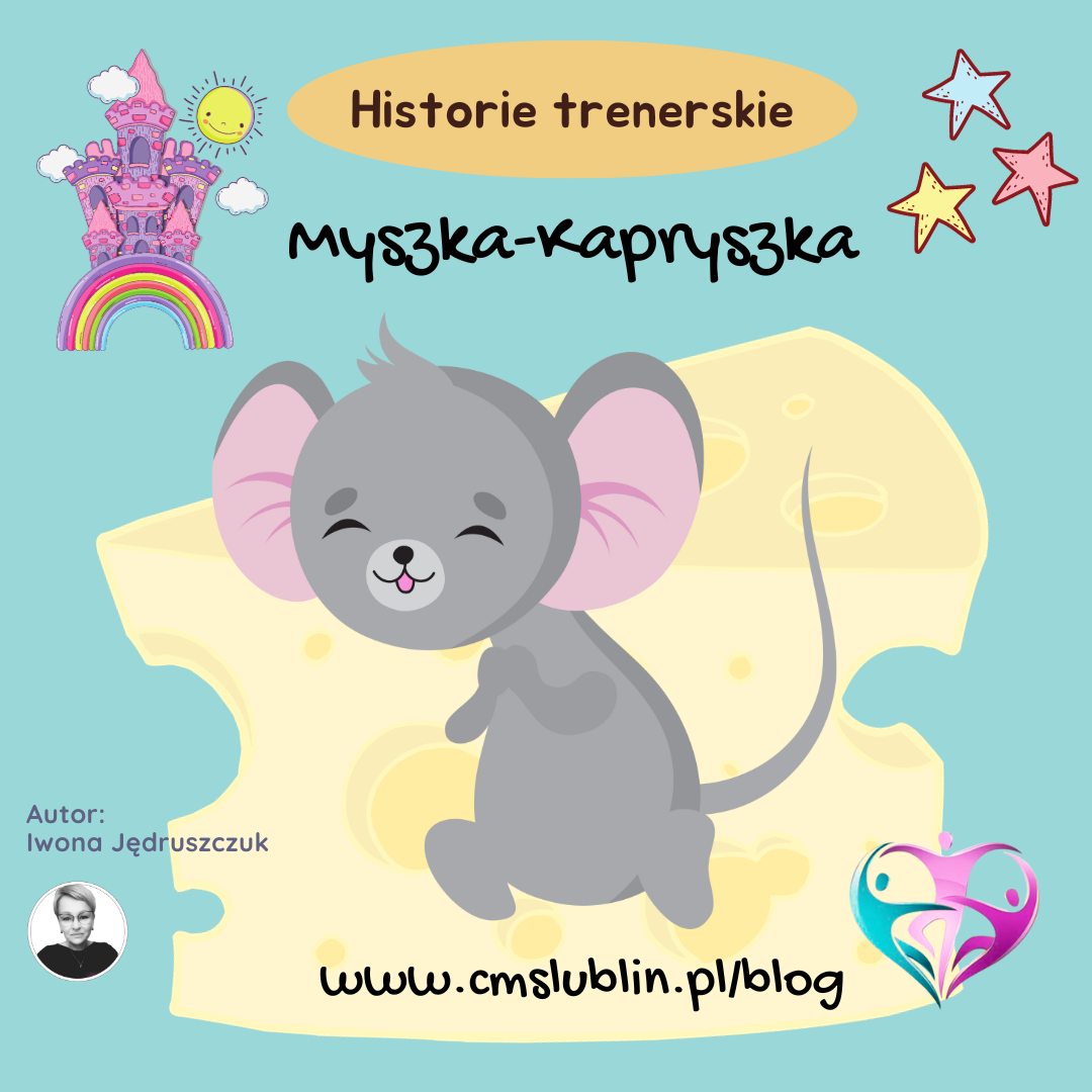 Myszka-Kapryszka. Historie trenerskie